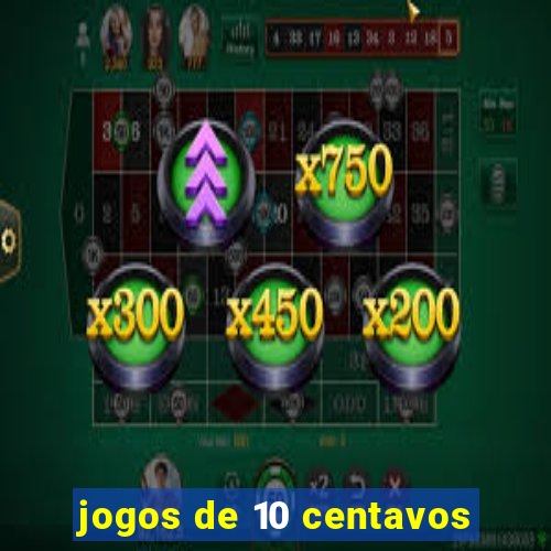 jogos de 10 centavos